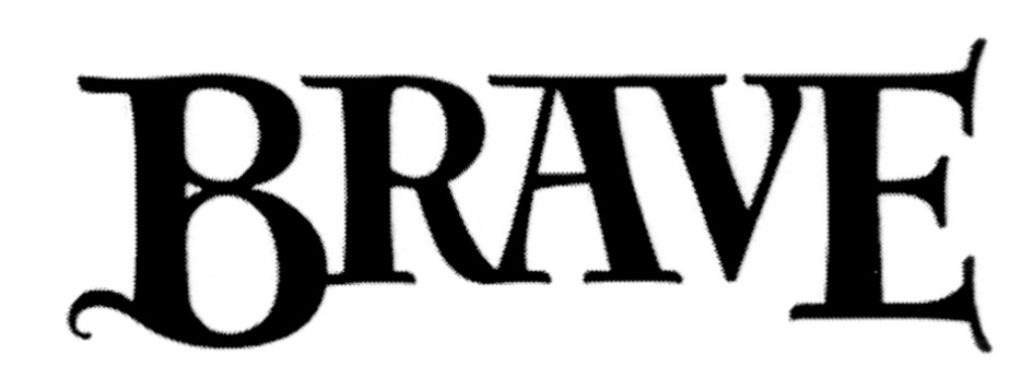 BRAVE